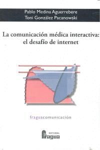 COMUNICACION MEDICA INTERACTIVA EL DESAFIO DE INTERNET,LA