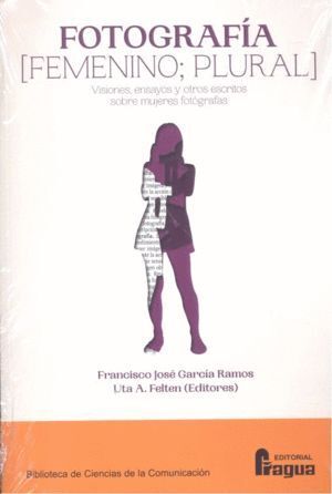 FOTOGRAFIA [FEMENINO; PLURAL] VISIONES ENSAYOS Y OTROS ESC