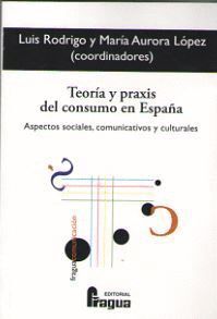 TEORIA Y PRAXIS DEL CONSUMO EN ESPAÑA