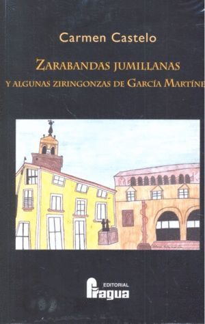 ZARABANDAS JUMILLANAS Y ALGUNAS ZIRINGONZAS DE GARCIA MARTIN
