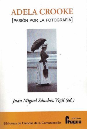 ADELA CROOKE. PASION POR LA FOTOGRAFIA