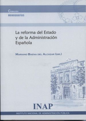 REFORMA DEL ESTADO Y DE LA ADMNISTRACION ESPAÑOLA,LA