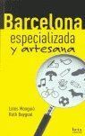 BARCELONA ESPECIALIZADA Y ARTESANA
