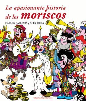 APASIONANTE HISTORIA DE LOS MORISCOS,LA