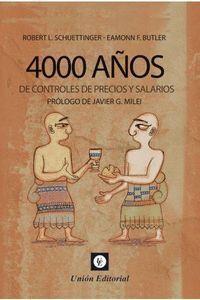 4000 AÑOS DE CONTROLES DE PRECIOS Y SALARIOS