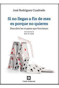 SI NO LLEGAS A FIN DE MES ES PORQUE NO QUIERES.