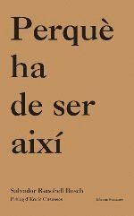 PERQUE HA DE SER AIXI
