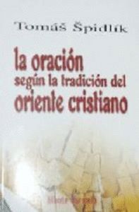ORACION SEGUN LA TRADICION DEL ORIENTE CRISTIANO,LA
