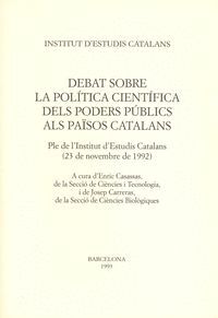 DEBAT SOBRE POLITICA CIENTIFICA PODERS PUBLICS ALS PAØSOS CA