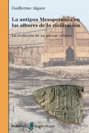 ANTIGUA MESOPOTAMIA ALBORES DE LA CIVILIZACION
