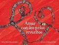 AMAR CON LOS PELOS REVUELTOS