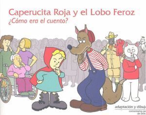 CAPERUCITA ROJA Y EL LOBO FEROZ ¿COMO ERA EL CUENTO?