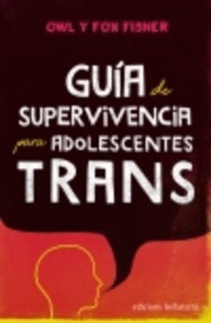 GUIA DE SUPERVIVENCIA PARA ADOLESCENTES TRANS