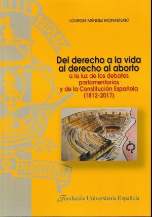 DEL DERECHO A LA VIDA AL DERECHO AL ABORTO