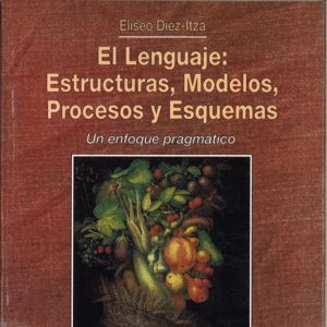 LENGUAJE: ESTRUCTURAS, MODELOS, PROCESOS Y ESQUEMAS. UN ENFO