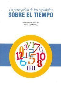 PERCEPCION DE LOS ESPAÑOLES SOBRE EL TIEMPO,LA