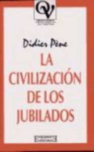 CIVILIZACION DE LOS JUBILADOS,LA