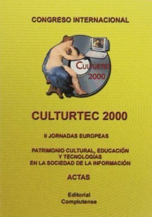 CULTURTEC 2000. ACTAS DE LAS SEGUNDAS JORNADAS EUROPEAS. PAT