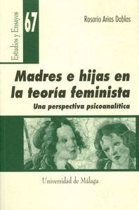 MADRES E HIJAS EN LA TEORIA FEMINISTA. UNA PERSPECTIVA PSICO