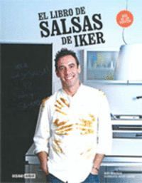 EL LIBRO DE SALSAS DE IKER MAS DE 160 RECETAS  ILUSTRADOS /
