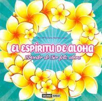 ESPIRITU DE ALOHA EL PODER DE SER FELIZ AHORA ESTILOS DE