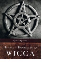 HISTORIA Y HERENCIA DE LA WICCA