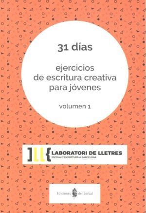 31 DIAS EJERCICIOS ESCRITURA CREATIVA JOVENES VOL 1