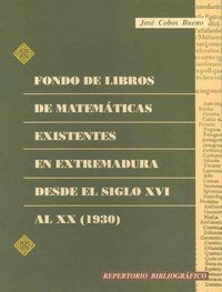FONDO DE LIBROS DE MATEMATICAS EXISTENTES EN EXTREMADURA DES