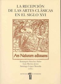 RECEPCION DE LAS ARTES CLASICAS EN EL SIGLO XVI,LA