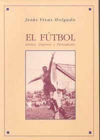 FUTBOL. LEXICO, DEPORTE Y PERIODISMO,EL