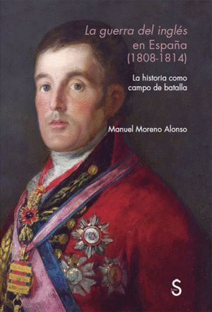 GUERRA DEL INGLES EN ESPAÑA 1808-1814,LA