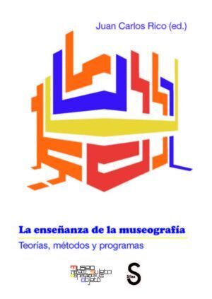 ENSEÑANZA DE LA MUSEOGRAFIA. TEORIAS, METODOS Y PROGRAMAS,LA