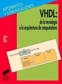 VHDL DE LA TECNOLOGIA A ARQUITECTURA COMPUTADORES