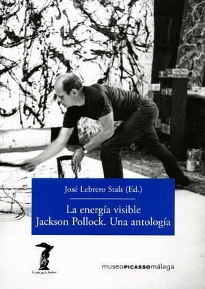 ENERGIA VISIBLE JACKSON POLLOCK UNA ANTOLOGIA,LA