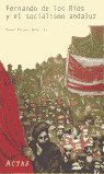 FERNANDO DE LOS RIOS Y EL SOCIALISMO ANDALUZ