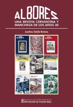 ALBORES UNA REVISTA CERVANTINA Y MANCHEGA DE LOS AÑOS 40