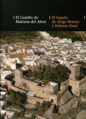 CASTILLO DE MAIRENA DEL ALCOR. EL LEGADO DE JORGE