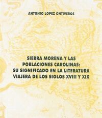 SIERRA MORENA Y LAS POBLACIONES CAROLINAS SIGLOS XVIII Y XIX
