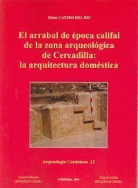 ARRABAL DE LA EPOCA CALIFAL DE LA ZONA ARQUEOLOGICA DE CERCA