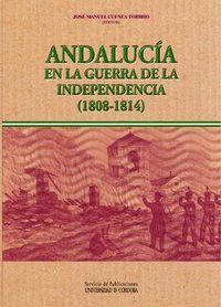 ANDALUCIA EN LA GUERRA DE LA INDEPENDENCIA 1804-1814