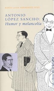 ANTONIO LOPEZ SANCHO HUMOR Y MELANCOLIA