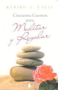 CINCUENTA CUENTOS PARA MEDITAR Y REGALAR