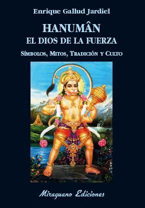 HANUMAN EL DIOS DE LA FUERZA SIMBOLOS MITOS TRADICION Y CUL