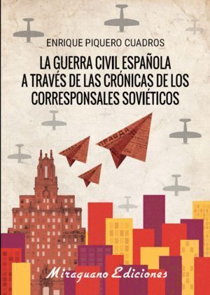 GUERRA CIVIL ESPAÑOLA A TRAVES DE CRONICAS DE CORRESPONSALE