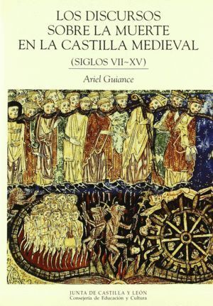 DISCURSOS SOBRE LA MUERTE EN LA CASTILLA MEDIEVAL SIG.VII-XV