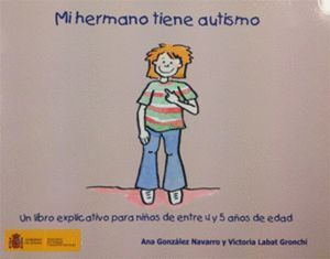 MI HERMANO TIENE AUTISMO. UN LIBRO EXPLICATIVO PARA NIÑOS