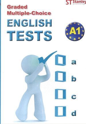 GRADED MULTIPLE CHOICE ENGLISH TESTS A1