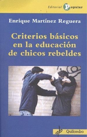 CRITERIOS BASICOS  EN LA EDUCACION  DE CHICOS REBELDES