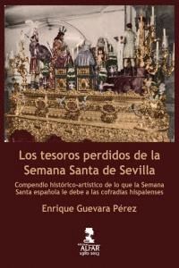 TESOROS PERDIDOS DE LA SEMANA SANTA SEVILLA,LOS