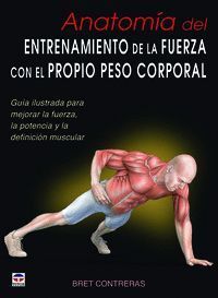 ANATOMIA DEL ENTRENAMIENTO DE LA FUERZA CON EL PROPIO PESO